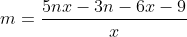 m=\frac{5nx-3n-6x-9}{x}