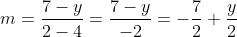 m=\frac{7-y}{2-4}=\frac{7-y}{-2}=-\frac{7}{2}+\frac{y}{2}