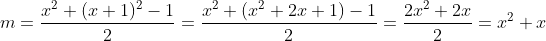 m=\frac{x^2+(x+1)^2-1}{2}=\frac{x^2+(x^2+2x+1)-1}{2}=\frac{2x^2+2x}{2}=x^2+x