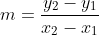m=\frac{y_2-y_1}{x_2-x_1}