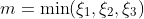 m=\min(\xi_1,\xi_2,\xi_3)