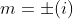 m=\pm(i)