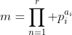 m=\prod\limits_{n=1}^r p_i^{a_i}