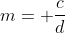 m= \frac{c}{d}
