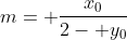 m= \frac{x_0}{2- y_0}