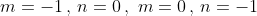 m=-1\,,\,n=0\,,\,\,m=0\,,\,n=-1