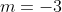 m=-3