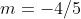 m=-4/5