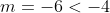 m=-6<-4