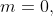m=0,