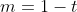 m=1-t