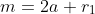 m=2a+r_1