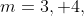 m=3, 4,