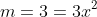 m=3=3x^2
