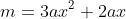 m=3ax^2+2ax