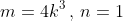 m=4k^3\,,\,n=1