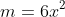 m=6x^2