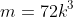 m=72k^3