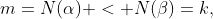 m=N(\alpha) < N(\beta)=k,