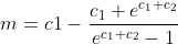 m=c1-\frac{c_1 e^{c_1 c_2}}{e^{c_1 c_2}-1}