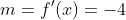 m=f'(x)=-4