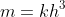 m=kh^3