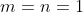 m=n=1