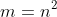 m=n^2