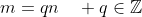 m=qn\quad q\in\mathbb{Z}