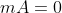 mA=0