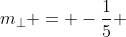 m_\perp = -\dfrac15 