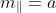 m_{\parallel}=a
