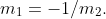 m_{1}=-1/m_{2}.