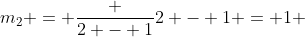 m_{2} = \frac {2 - 1}{2 - 1} = 1 