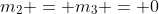 m_{2} = m_{3} = 0