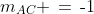 m_{AC} \,=\,\text{-}1