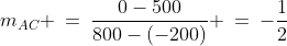 m_{AC} \:=\:\frac{0-500}{800-(-200)} \:=\:-\frac{1}{2}