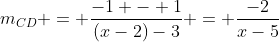 m_{CD} = \dfrac{-1 - 1}{(x-2)-3} = \dfrac{-2}{x-5}