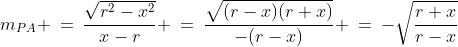 m_{PA} \:=\:\frac{\sqrt{r^2-x^2}}{x-r} \:=\:\frac{\sqrt{(r-x)(r+x)}}{-(r-x)} \:=\:-\sqrt{\frac{r+x}{r-x}}