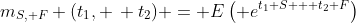 m_{S, F} (t_1, \, t_2) = E\left( e^{t_1 S + t_2 F}\right)