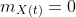 m_{X(t)}=0