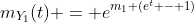 m_{Y_1}(t) = e^{m_1 (e^t - 1)}