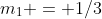 m_1 = 1/3