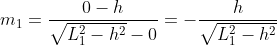 m_1=\frac{0-h}{\sqrt{L_1^2-h^2}-0}=-\frac{h}{\sqrt{L_1^2-h^2}}