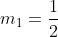 m_1=\frac12