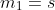 m_1=s