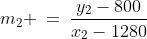 CQ\!:\;\;m_2 \:=\:\frac{y_2-800}{x_2-1280}