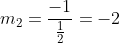 m_2=\frac{-1}{\frac{1}{2}}=-2