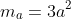 m_a=3a^2