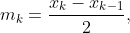 m_k=\frac{x_k-x_{k-1}}{2},~k=1.\cdots,n